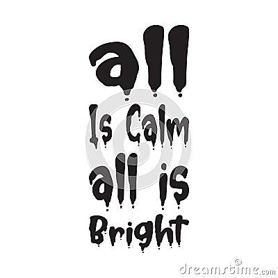 all is calm all is bright black letter quote Vector Illustration