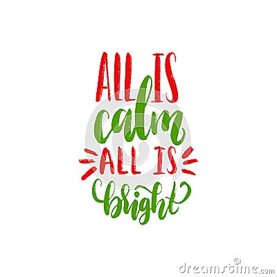 All Is Calm All Is Bright hand lettering.Vector Christmas calligraphic illustration.Happy Holidays greeting card, poster Vector Illustration