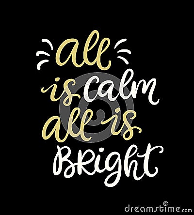 All Is Calm All Is Bright. Christmas typographic design with ink hand lettering phrase Vector Illustration