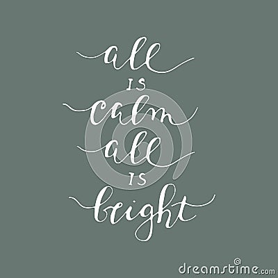 All is calm All is bright.Vector calligraphy. Vector Illustration