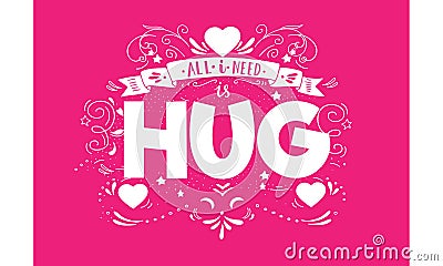 All i need is hug icon illustration Vector Illustration