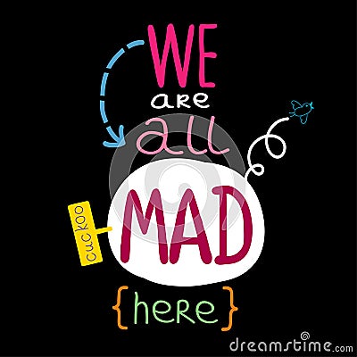 We are all mad here vector illustration Vector Illustration