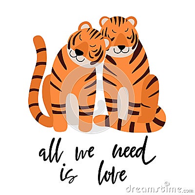 All we need is love quote. Cute tigers in love. Couple of romantic animals Vector Illustration