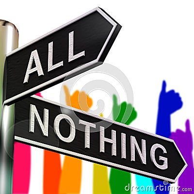 All Or Nothing Signpost Meaning Full Entire 3d Illustration Stock Photo