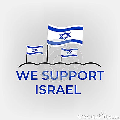 We all Support Israel poster design. Flag waving. Stand with Israel, Israel is protecting civilians, protest placard Vector Illustration