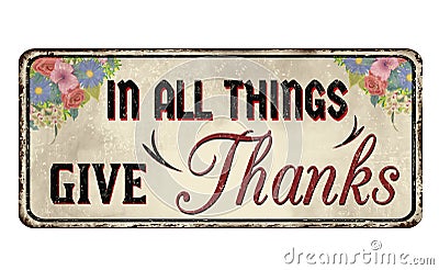 In all things give thanks vintage rusty metal sign Vector Illustration