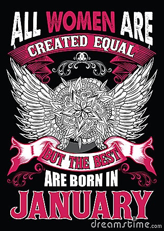 All women are created equal but the best are born in January Vector Illustration