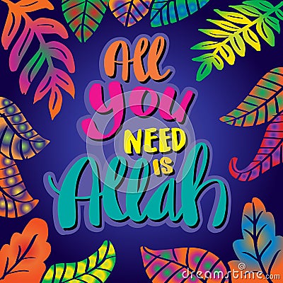 All you need is Allah. Muslim quote. Vector Illustration