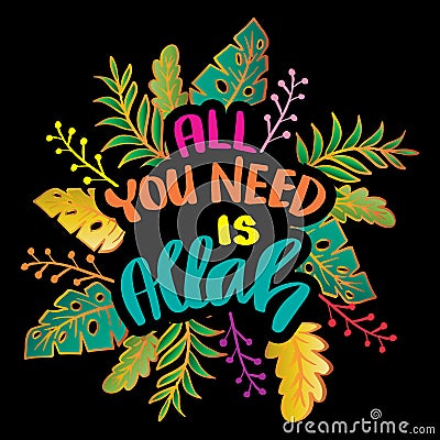 All you need is Allah. Muslim quote. Vector Illustration