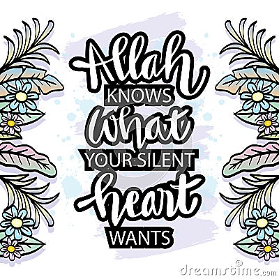 Allah knows what your silent heart wants. Islamic quote. Vector Illustration