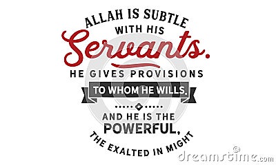 Allah is subtle with His servants; He gives provisions to whom He wills Vector Illustration