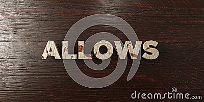 Allows - grungy wooden headline on Maple - 3D rendered royalty free stock image Stock Photo