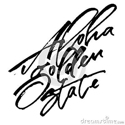 Aloha Golden State. Modern Calligraphy Hand Lettering for Serigraphy Print Vector Illustration