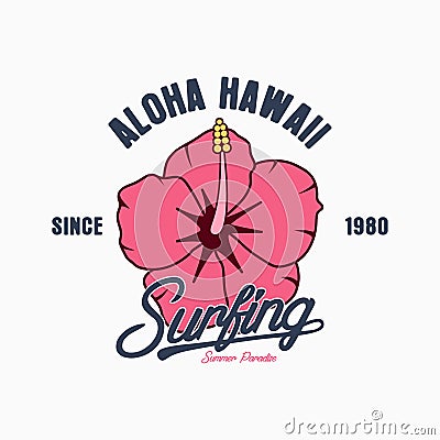 Aloha Hawaii typography graphics for t-shirt. Tee shirt surfing print with hibiscus flower. Hawaiian surf print for apparel. Vector Illustration