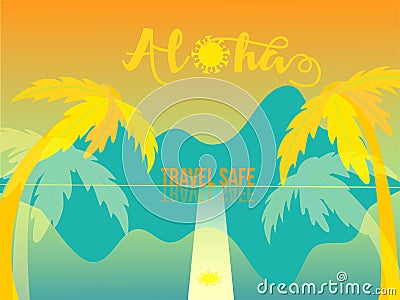 Aloha Travel Safe Tropic Banner Sunset or Sunrise on Tropical Island. Vector Illustration
