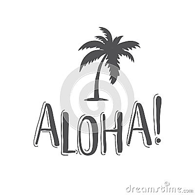 Aloha. Vector hand-lettering phrase for travel. Vector Illustration