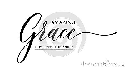 Amazing Grace how sweet the sound lettering quote, Bible verses. Easter decor. Isolated on white background Vector Illustration