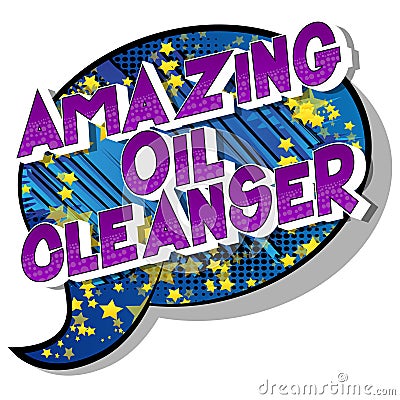 Amazing Oil Cleanser - Comic book style words. Vector Illustration