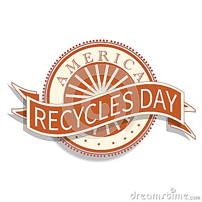 America Recycles Day Sign and Badge Vector Illustration