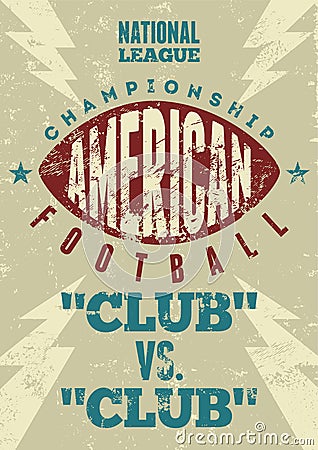 American football typographical vintage grunge style poster. Retro vector illustration. Vector Illustration