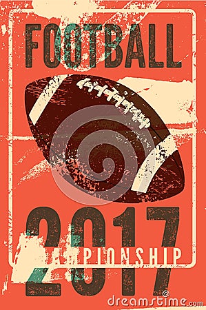 American football typographical vintage grunge style poster. Retro vector illustration. Vector Illustration