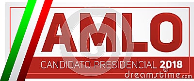 AMLO Andres Manuel Lopez Obrador Candidato presidencial 2018, presidential candidate 2018 spanish text, Mexican elections Vector Illustration