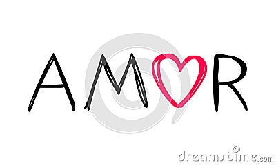 Amor - love in spanish - message for valentine`s day designs. Vector Illustration
