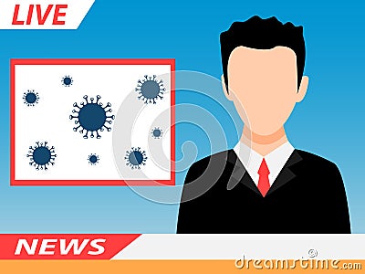 Anchor TV presenters man. Corona-virus epidemic worldwide. Online breaking news concept vector illustration. Flat design of broadc Vector Illustration