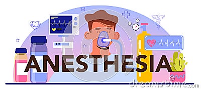 Anesthesia typographic header. Anesthesiologist performing local, inhalation Vector Illustration
