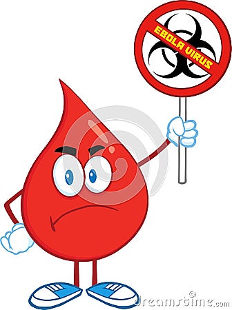 Angry Red Blood Drop Character Holding A Stop Ebola Sign With Bio Hazard Symbol And Text Vector Illustration