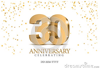 Anniversary 30. gold 3d numbers. Vector Illustration