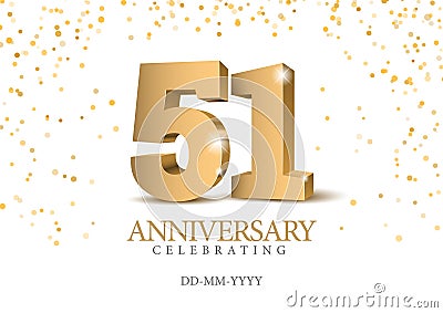 Anniversary 51. gold 3d numbers. Vector Illustration