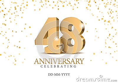 Anniversary 48. gold 3d numbers. Poster template for Celebrating 48 th anniversary event party. Vector Illustration