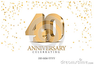 Anniversary 40. gold 3d numbers. Vector Illustration