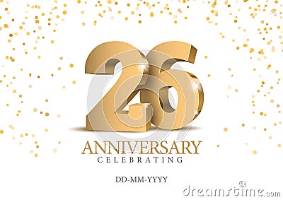 Anniversary 26. gold 3d numbers. Vector Illustration