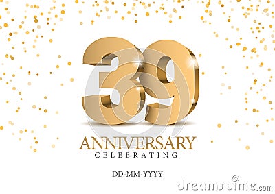 Anniversary 39. gold 3d numbers. Poster template for Celebrating 39 th anniversary event party. Vector Illustration
