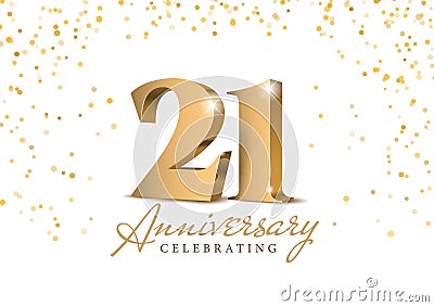 Anniversary 21. gold 3d numbers. Vector Illustration