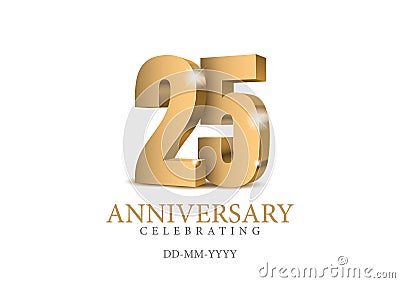 Anniversary 25. gold 3d numbers. Vector Illustration