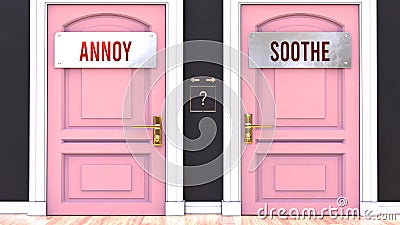 Annoy or Soothe - making a choice Stock Photo