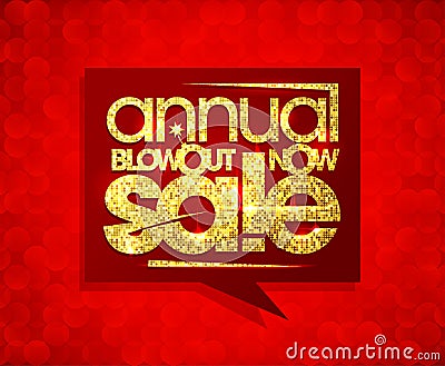 Annual blowout sale now, speech bubble design. Vector Illustration