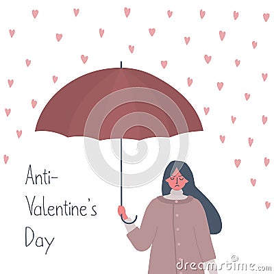 Anti-Valentine`s Day illustration. Young woman with a displeased face stands under an umbrella Vector Illustration