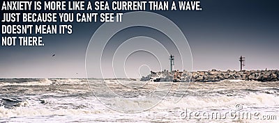 Anxiety is more like a current than a wave phrase on a background with stormy sea - motivation and inspiration Stock Photo