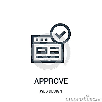 approve icon vector from web design collection. Thin line approve outline icon vector illustration Vector Illustration