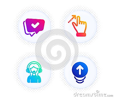 Approved, Support and Touchscreen gesture icons set. Swipe up sign. Chat message, Call center, Swipe. Vector Vector Illustration