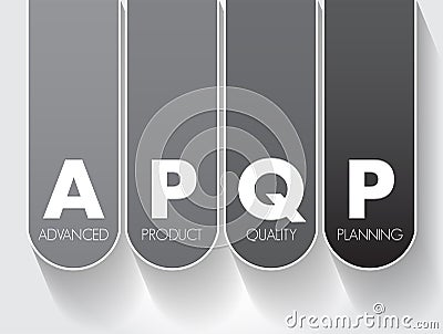 APQP Advanced Product Quality Planning - structured process aimed at ensuring customer satisfaction with new products or processes Stock Photo