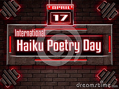 17 April, International Haiku Poetry Day, Neon Text Effect on Bricks Background Stock Photo