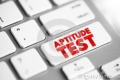 Aptitude Test - assessment used to determine a candidate`s cognitive ability or personality, text concept button on keyboard Stock Photo