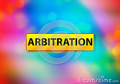 Arbitration Abstract Colorful Background Bokeh Design Illustration Stock Photo