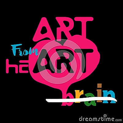 Art from Heart not from Brain Stock Photo