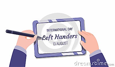 Left Handers International Day - august 13th, Hand writing in tablet concept illustration in cartoon flat vector isolated in white Vector Illustration